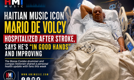 Haitian Music Icon Mario De Volcy Hospitalized After Stroke, Says He’s “In Good Hands” and Improving