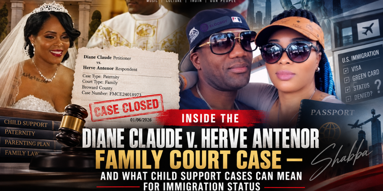 Inside the Diane Claude v. Herve Antenor Family Court Case — And What Child Support Cases Can Mean for Immigration Status